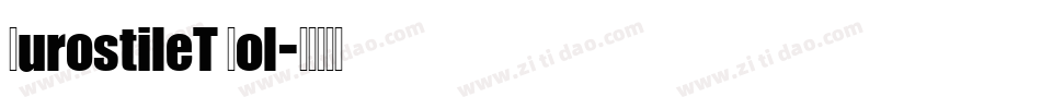 EurostileT Bol字体转换